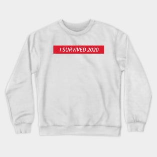 I Survived 2020 Crewneck Sweatshirt